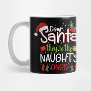 Dear Santa They're The Naughty Ones Funny Christmas Pajama Gift Mug